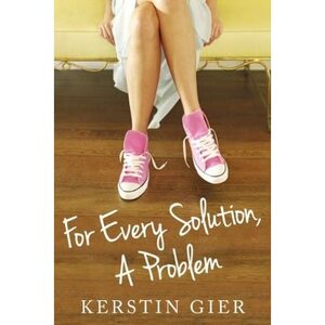 For Every Solution, A Problem by Kerstin Gier