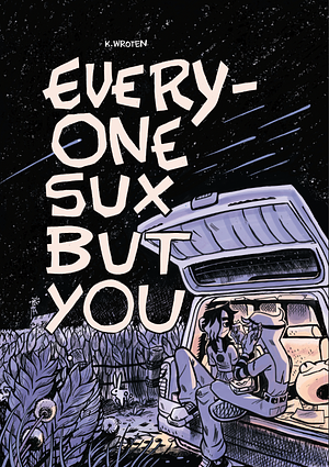 Everyone Sux But You by Kelsey Wroten