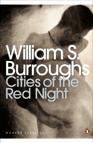 Cities of the Red Night by William S. Burroughs