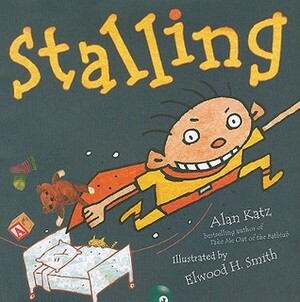 Stalling by Elwood H. Smith, Alan Katz