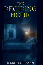 The Deciding Hour  by Jerod Oluwatoyin Fasan