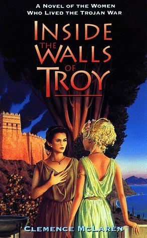 Inside the Walls of Troy by Clemence McLaren