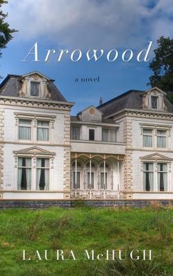 Arrowood by Laura McHugh