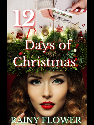 Naughty Christmas Wishes: 12 Days of Christmas by Rainy Flower, Rainy Flower