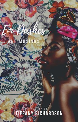 Em Dashes and Musings by Tiffany Richardson