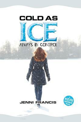 Cold As Ice: Always in Control by Jenni Francis