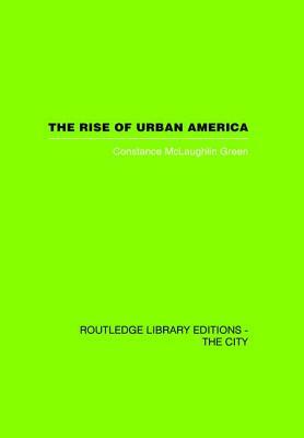 The Rise of Urban America by Constance McLaughlin Green