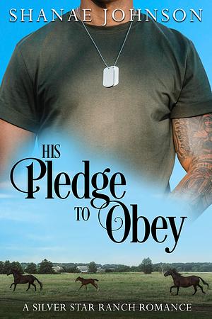 His Pledge to Obey by Shanae Johnson