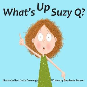 What's Up, Suzy Q? by Stephanie Benson