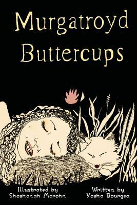 Murgatroyd Buttercups by Yosha Bourgea