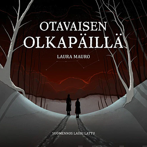 Otavaisen olkapäillä by Laura Mauro