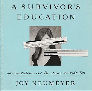 A Survivor's Education by Joy Neumeyer