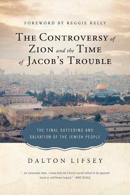 The Controversy of Zion and the Time of Jacob's Trouble by Dalton Lifsey, Dalton Thomas