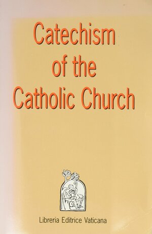 Catechism Of The Catholic Church by Libreria Editrice Vaticana