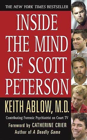 Inside the Mind of Scott Peterson by Keith Ablow