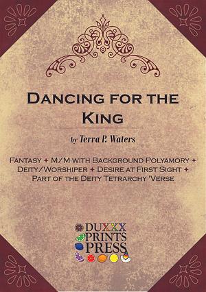 Dancing for the King by Terra P. Waters