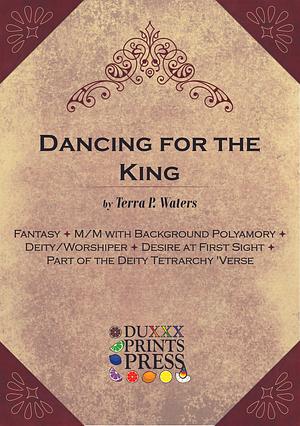 Dancing for the King by Terra P. Waters