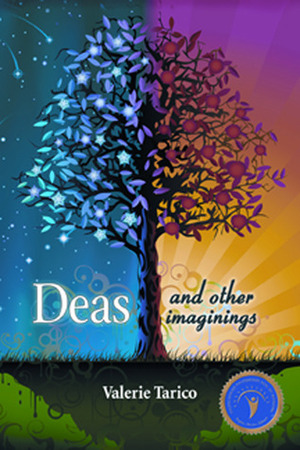 Deas: and Other Imaginings by Valerie Tarico