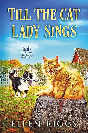 Till the Cat Lady Sings by Ellen Riggs