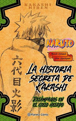 Naruto, La historia secreta de Kakashi: Relámpagos en el cielo helado (Novela) by Masashi Kishimoto, Akira Higashiyama