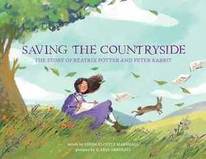 Saving the Countryside: The Story of Beatrix Potter and Peter Rabbit by Linda Marshall, Ilaria Urbinati