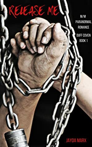 Release Me (Duff Coven #1) by Jayda Marx