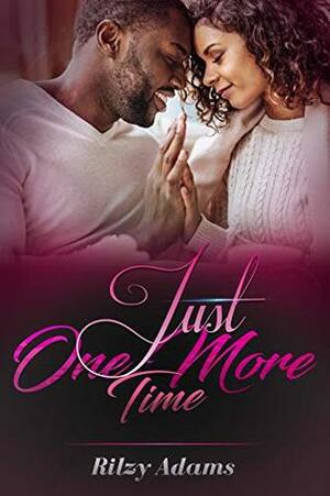 Just One More Time by Rilzy Adams