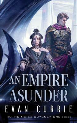 An Empire Asunder by Evan Currie