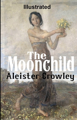 Moonchild ILLUSTRATED by Aleister Crowley