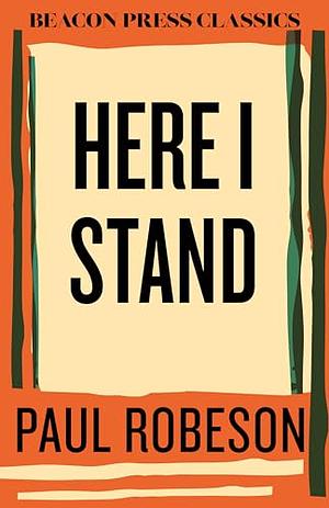 Here I Stand by Paul Robeson