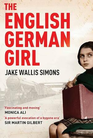The English German Girl. Jake Wallis Simons by Jake Wallis Simons