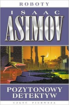 Pozytonowy detektyw by Isaac Asimov