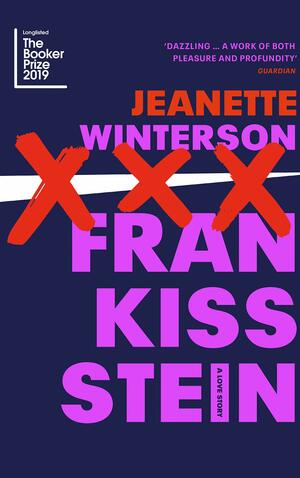 Frankissstein: A Love Story by Jeanette Winterson