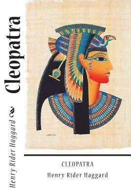 Cleopatra by H. Rider Haggard