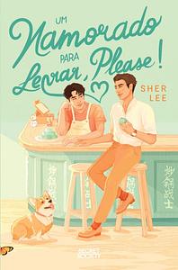 Um Namorado para Levar, Please! by Sher Lee