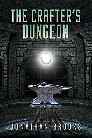 The Crafter's Dungeon by Jonathan Brooks