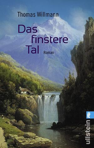 Das finstere Tal by Thomas Willmann