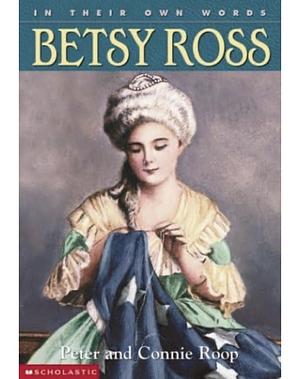 Betsy Ross by Connie Roop, Peter Roop