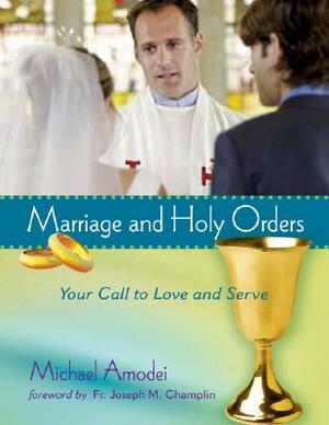 Marriage and Holy Orders by Michael Amodei