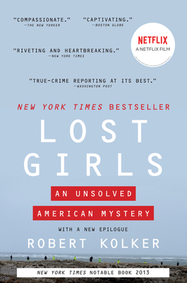 Lost Girls: An Unsolved American Mystery by Robert Kolker