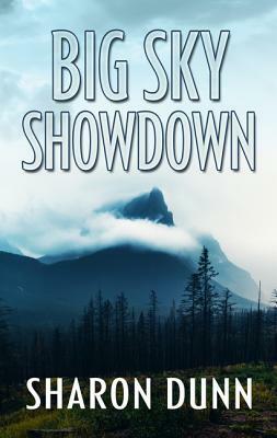 Big Sky Showdown by Sharon Dunn