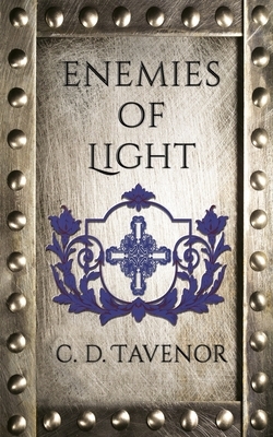 Enemies of Light by C.D. Tavenor