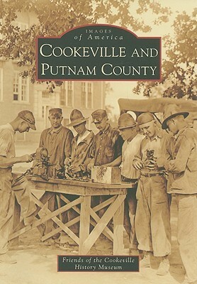 Cookeville and Putnam County by Friends of the Cookeville History Museum