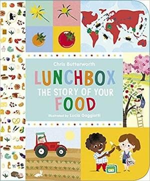 Lunchbox: The Story of Your Food by Chris Butterworth