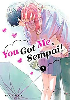 You Got Me, Sempai!, Vol. 8 by Azusa Mase