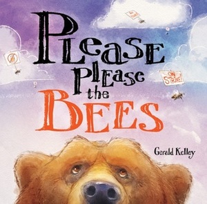 Please Please the Bees by Gerald Kelley