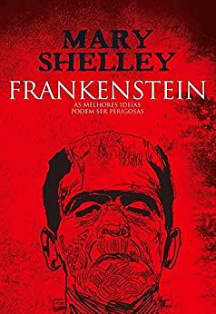 Frankestein by Mary Shelley