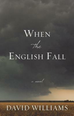 When the English Fall by David Williams