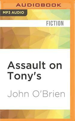 Assault on Tony's by John O'Brien