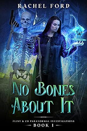 No Bones About It by Rachel Ford
